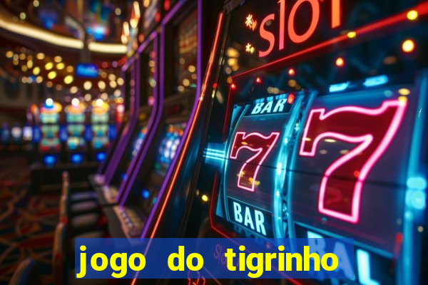 jogo do tigrinho que mais paga